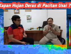 Sampai Kapan Hujan Deras di Pacitan ? Simak penjelasan Kepala BPBD